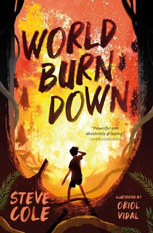 Cole, Steve. World Burn Down. HarperCollins Publishers, 2020.