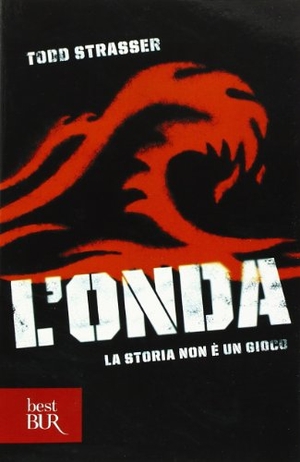 Strasser, Todd. L' onda. La storia non è un gioco. Rizzoli, 2014.