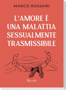 L' amore è una malattia sessualmente trasmissibile
