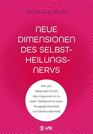 Philipsen, Thor. Neue Dimensionen des Selbstheilungsnervs - Mit der heilenden Kraft des Vagusnervs zu mehr Selbstvertrauen, Ausgeglichenheit und Verbundenheit. VAK Verlags GmbH, 2026.