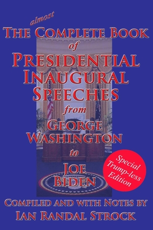 Washington, George / Joe Biden. The Complete Book of Presidential Inaugural Speeches - Special Trump-less Edition. Gray Rabbit Publishing, 2021.