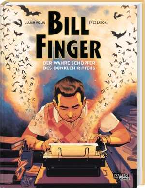 Voloj, Julian. Bill Finger - Der wahre Schöpfer des Dunklen Ritters | Graphic Novel Biografie über den vergessenen Schöpfer von Batman. Carlsen Verlag GmbH, 2023.