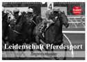 Leidenschaft Pferdesport - Impressionen (Wandkalender 2024 DIN A3 quer), CALVENDO Monatskalender