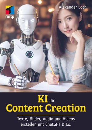 Loth, Alexander. KI für Content Creation - Texte, Bilder, Audio und Video erstellen mit ChatGPT & Co.. MITP Verlags GmbH, 2024.
