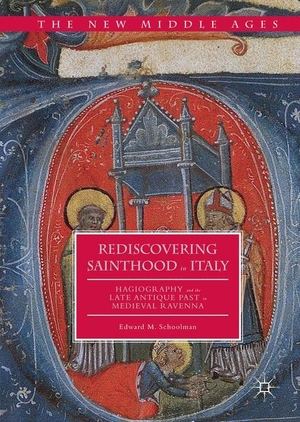 Schoolman, Edward M.. Rediscovering Sainthood in Italy - Hagiography and the Late Antique Past in Medieval Ravenna. Palgrave Macmillan US, 2016.