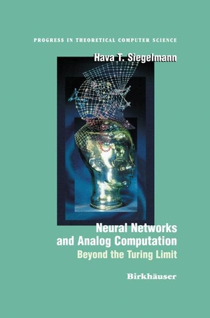 Siegelmann, Hava T.. Neural Networks and Analog Computation - Beyond the Turing Limit. Birkhäuser Boston, 2012.