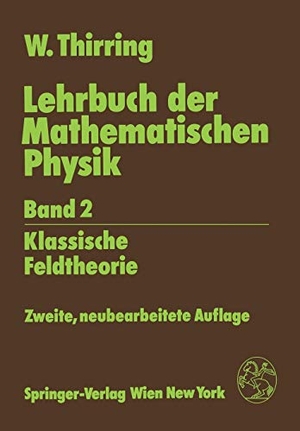 Thirring, Walter. Lehrbuch der Mathematischen Physik - Band 2: Klassische Feldtheorie. Springer Vienna, 1989.