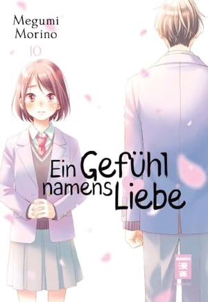 Morino, Megumi. Ein Gefühl namens Liebe 10. Egmont Manga, 2022.