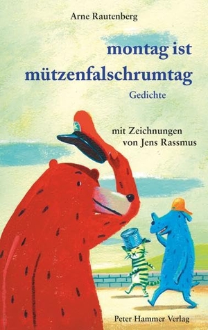 Rautenberg, Arne. Montag ist Mützenfalschrumtag. Peter Hammer Verlag GmbH, 2014.