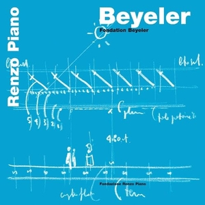 Piano, Renzo. Beyeler. Fondation Beyeler. Ediz. inglese. , 2008.