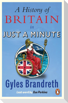 A History of Britain in Just a Minute