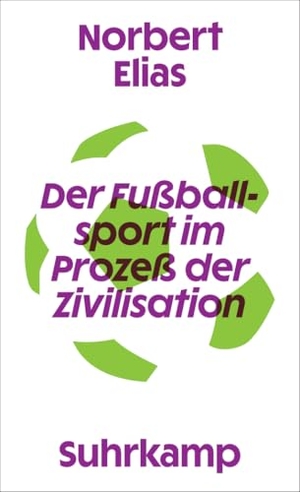 Elias, Norbert. Der Fußballsport im Prozeß der Zivilisation. Suhrkamp Verlag, 2026.