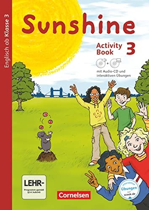 Beattie, Tanja / Keller, Stefanie et al. Sunshine 3. Schuljahr - Allgemeine Ausgabe - Activity Book mit interaktiven Übungen auf scook.de - Mit CD-ROM, Audio-CD, Minibildkarten und Faltbox. Cornelsen Verlag GmbH, 2017.
