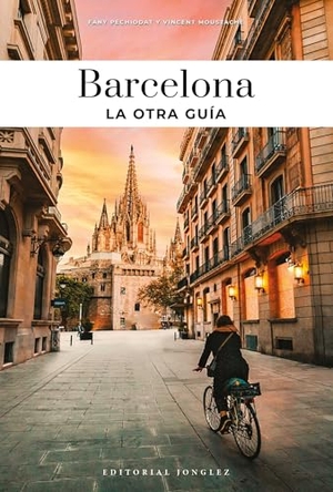 Péchiodat, Fany. Barcelona - La Otra Guía. Jonglez Publishing, 2026.