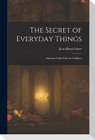 The Secret of Everyday Things: Informal Talks With the Children