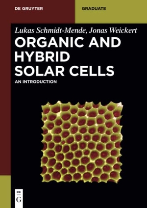 Schmidt-Mende, Lukas / Jonas Weickert. Organic and Hybrid Solar Cells - An Introduction. Gruyter, Walter de GmbH, 2016.