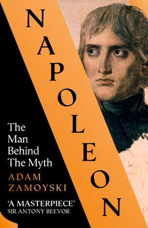 Zamoyski, Adam. Napoleon - The Man Behind the Myth. Harper Collins Publ. UK, 2019.