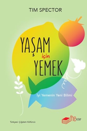 Spector, Tim. Yasam Icin Yemek. The Kitap, 2024.