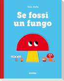 Se fossi un fungo