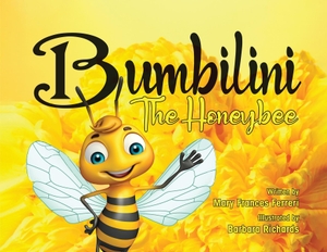 Ferreri, Mary. Bumbilini The Honeybee. Mary Ferreri, 2023.