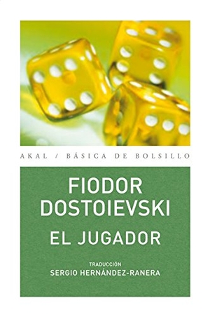 Dostoevskiï, Fiodor Mijaïlovich. El jugador. Ediciones Akal, 2006.