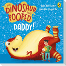 The Dinosaur that Pooped Daddy!