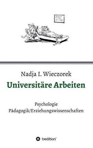 Wieczorek, Nadja I.. Universitäre Arbeiten - Psychologie - Pädagogik/Erziehungswissenschaften. tredition, 2019.