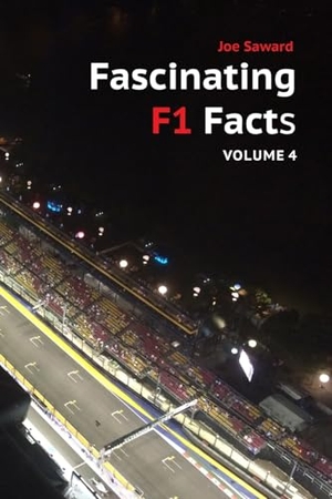 Saward, Joe. Fascinating F1 Facts - Volume 4. Morienval Press, 2023.