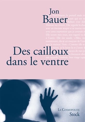 Bauer-J. Des cailloux dans le ventre. Editions Stock, 2020.