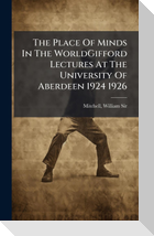 The Place Of Minds In The WorldGifford Lectures At The University Of Aberdeen 1924 1926