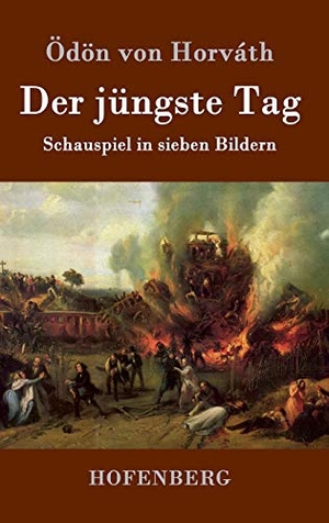 Horváth, Ödön Von. Der jüngste Tag - Schauspiel in sieben Bildern. Henricus - Edition Deutsche Klassik GmbH, Berlin, 2015.