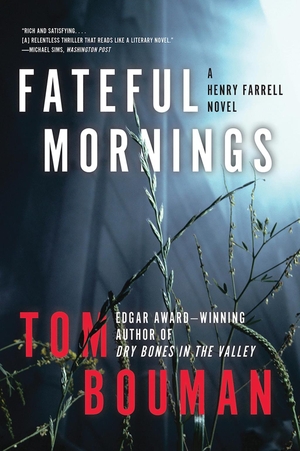 Bouman, Tom. Fateful Mornings: A Henry Farrell Novel. W. W. Norton & Company, 2018.