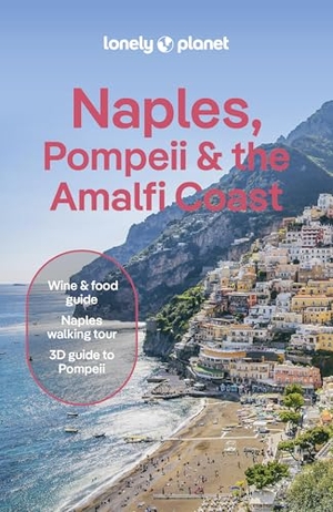 Sandoval, Eva / Blasi, Abigail et al. Lonely Planet Naples, Pompeii & the Amalfi Coast - Plan the Trip of a Lifetime | Detailed Itineraries & Maps | Insider Tips | Covers Naples, Pompeii, The Amalfi Coast, Salerno and more. Lonely Planet, 2025.