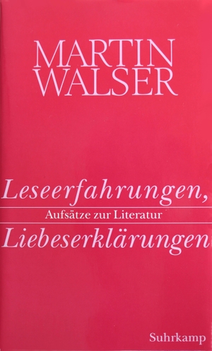Walser, Martin. Werke in zwölf Bänden. - Band 12: Leseerfahrungen, Liebeserklärungen. Aufsätze zur Literatur. Suhrkamp Verlag AG, 1997.
