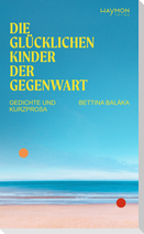 Die glücklichen Kinder der Gegenwart