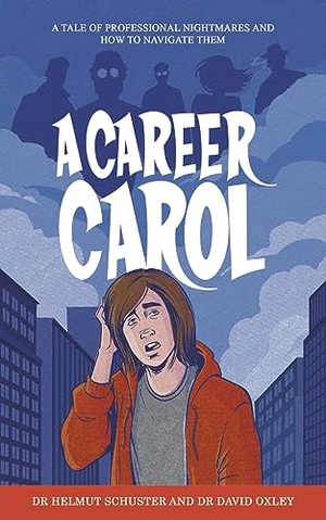 Oxley, David / Helmut Schuster. A Career Carol. Austin Macauley, 2023.