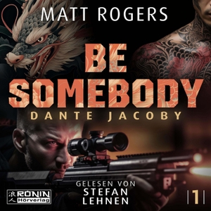 Rogers, Matt. Be Somebody. Wenn das Leben dich jagt, musst du zurückschlagen. - Ein Dante Jacoby-Thriller von Matt Rogers. Omondi UG, 2026.