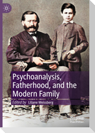 Psychoanalysis, Fatherhood, and the Modern Family
