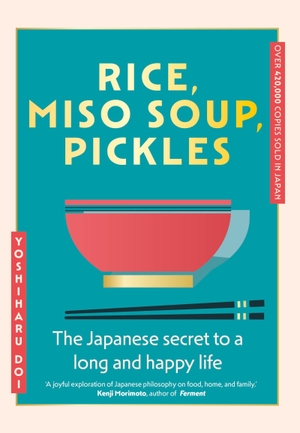 Doi, Yoshiharu. Rice, Miso Soup, Pickles - The Japanese secret to a long and happy life. Hodder And Stoughton Ltd., 2025.
