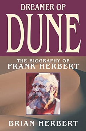 Herbert, Brian. Dreamer of Dune - The Biography of Frank Herbert. St. Martins Press-3PL, 2000.
