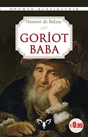 de Balzac, Honore. Goriot Baba. Armada Yayinlari, 2016.