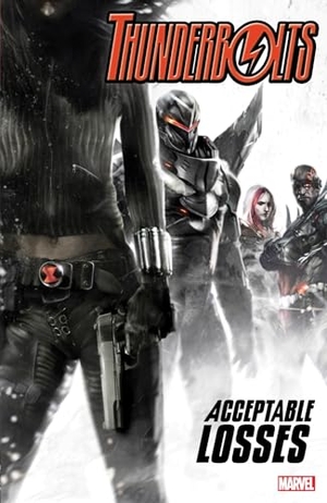 Diggle, Andy / Parker, Jeff et al. Thunderbolts: Acceptable Losses. Marvel Comics, 2024.