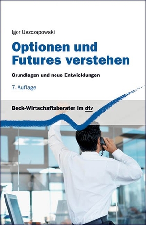 Uszczapowski, Igor. Optionen und Futures verstehen - Grundlagen und neuere Entwicklungen. dtv Verlagsgesellschaft, 2012.