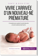 Vivre l'arrivée d'un nouveau-né prématuré
