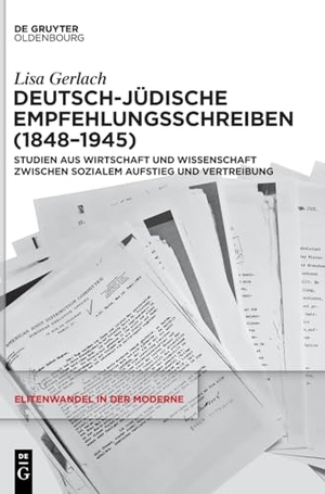 Gerlach, Lisa. Deutsch-jüdische Empfehlungsschreiben (1848-1945) - Studien aus Wirtschaft und Wissenschaft zwischen sozialem Aufstieg und Vertreibung. de Gruyter Oldenbourg, 2024.