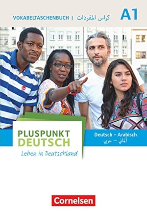Pluspunkt Deutsch A1: Gesamtband. Vokabeltaschenbuch Deutsch - Arabisch - Leben in Deutschland. Cornelsen Verlag GmbH, 2016.