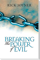 Breaking the Power of Evil