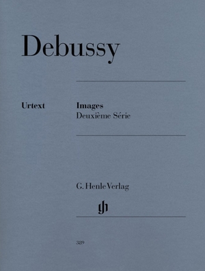 Debussy, Claude. Debussy, Claude - Images 2e série - Instrumentation: Piano solo. Henle, G. Verlag, 2000.