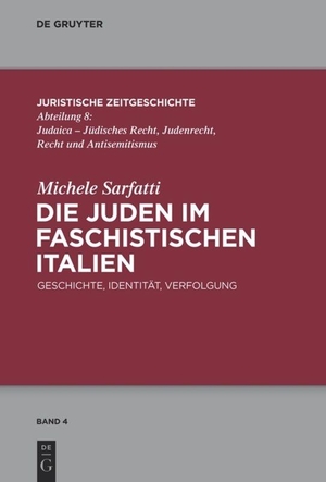 Sarfatti, Michele. Die Juden im faschistischen Italien - Geschichte, Identität, Verfolgung. De Gruyter, 2014.