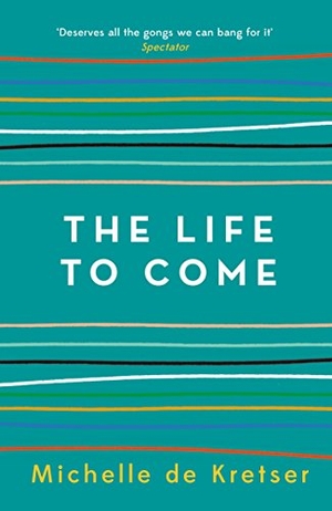 Kretser, Michelle De. The Life to Come. Allen & Unwin, 2018.